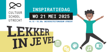 Cultuur en School Utrecht Inspiratiedag 2025 met als thema Lekker in je Vel!