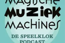 Podcast Magische Muziekmachines van Museum Speelklok